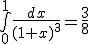\bigint_0^1\frac{dx}{(1+x)^3}=\frac{3}{8}