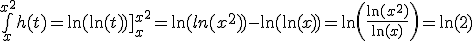\bigint_x^{x^2}h(t)=\ln(\ln(t))\]_x^{x^2}=\ln(ln(x^2))-\ln(\ln(x))=\ln\(\frac{\ln(x^2)}{\ln(x)}\)=\ln(2)