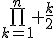 \bigprod_{k=1}^n \frac{k}{2}