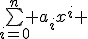 \bigsum_{i=0}^n a_ix^i 
