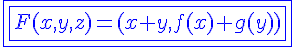 \blue\fbox{\fbox{4$F(x,y,z)=(x+y,f(x)+g(y))}}