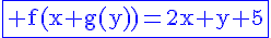 \blue\fbox{4$\rm f(x+g(y))=2x+y+5}