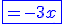 \blue\fbox{=-3x}