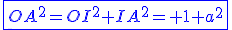 \blue\fbox{OA^{2}=OI^{2}+IA^{2}= 1+a^{2}}