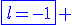 \blue\fbox{l=-1} 