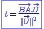 \blue\fbox{t=\frac{\vec{BA}.\vec{U}}{||\vec{U}||^2}}