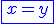 \blue\fbox{x=y}