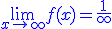 \blue\lim_{x\to +\infty} f(x)=\frac{1}{+\infty}