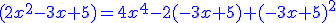 \blue{(2x^2-3x+5)=4x^4-2(-3x+5)+(-3x+5)^2