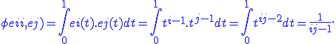 \blue{\phi (ei,ej)} = \int_0^{1} ei(t).ej(t) dt = \int_0^{1} t^{i-1}.t^{j-1} dt = \int_0^{1} t^{i+j-2}dt = \blue{\frac{1}{i+j-1}}.
