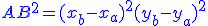 \blue AB^{2}=(x_{b}-x_{a})^{2}+ (y_{b}-y_{a})^{2}