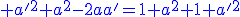\blue a'^{2}+a^{2}-2aa'=1+a^{2}+1+a'^{2}