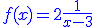 \blue f(x) = 2+\fr{1}{x-3}