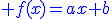 \blue f(x)=ax+b