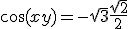 \cos(x + y) = -\sqrt{3} + \frac{\sqrt{2}}{2}