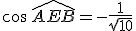 \cos\,\widehat{AEB}=-\frac{1}{\sqrt{10}}