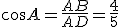 \cos{A}=\frac{AB}{AD}=\frac{4}{5}
