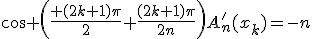 \cos \left(\frac{ (2k+1)\pi}{2}+\frac{(2k+1)\pi}{2n}\right)A'_n(x_k)=-n