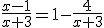 \displaystyle\frac{x-1}{x+3}=1-\frac{4}{x+3}