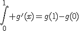 \displaystyle\int_0^1 g'(x)=g(1)-g(0)