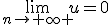 \displaystyle\lim_{n\rightarrow \infty }u=0
