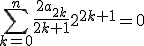 \displaystyle\sum_{k=0}^n\frac{2a_{2k}}{2k+1}2^{2k+1}=0