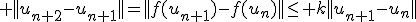 \displaystyle ||u_{n+2}-u_{n+1}||=||f(u_{n+1})-f(u_n)||\leq k||u_{n+1}-u_n||