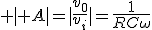 \displaystyle | A|=|\frac{v_0}{v_i}|=\frac{1}{RC\omega}