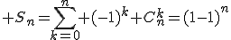 \displaystyle S_n=\sum_{k=0}^n (-1)^k C_n^k=(1-1)^n