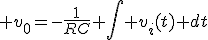 \displaystyle v_0=-\frac{1}{RC} \int v_i(t) dt