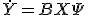 \dot{Y}= BX + \Psi