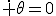 \dot \theta=0