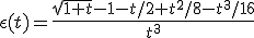\epsilon(t)=\frac{\sqrt{1+t}-1-t/2+t^2/8-t^3/16}{t^3}