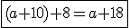 \fbox{(a+10)+8=a+18}