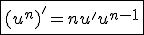 \fbox{(u^n)'=nu'u^{n-1}}