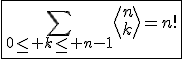 \fbox{\Bigsum_{0\le k\le n-1}\left<n\\k\right>=n!}