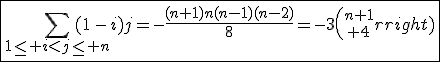 \fbox{\Bigsum_{1\le i<j\le n}(1-i)j=-\frac{(n+1)n(n-1)(n-2)}{8}=-3{n+1\choose 4}}