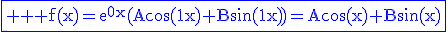 \fbox{\blue%20\textrm%20\large%20f(x)=e^{0x}(Acos(1x)+Bsin(1x))=A\cos(x)+B\sin(x)