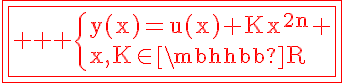 \fbox{\fbox{\LARGE \rm \red \{y(x)=u(x)+Kx^{2n} \\x,K\in\mathbb{R}
