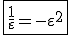 \fbox{\frac{1}{\varepsilon}=-\varepsilon^2}