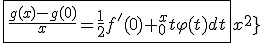 \fbox{\frac{g(x)-g(0)}{x}=\frac{1}{2}f^'(0)+\frac{\int_{0}^{x}t\varphi(t)dt}{x^2}}