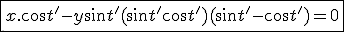 \fbox{\large x.\cos t' - y\sin t' +(\sin t ' + \cos t' )(\sin t' - \cos t')=0