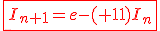 \fbox{\red{3$I_{n+1}=e-(n+1)I_n}}