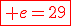 \fbox{\red e=29}