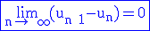 \fbox{\textrm\large\blue\lim_{n\to +\infty}(u_{n+1}-u_n)=0}