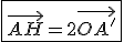 \fbox{\vec{AH} = 2\vec{OA'}}