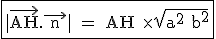 \fbox{ \tex |\vec{AH}.\vec{ n }| = AH \times \sqrt{a^2+b^2}}