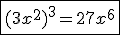 \fbox{3$(3x^2)^3=27x^6}