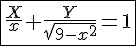 \fbox{4$\frac{X}{x}+\frac{Y}{\sqrt{9-x^2}}=1}