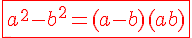 \fbox{4$ \red a^2 - b^2 = (a-b)(a+b)}